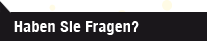 Haben Sie Fragen?